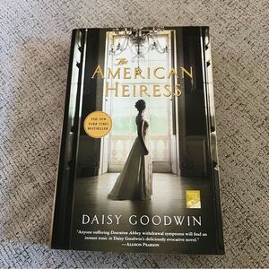 The American Heiress By Daisy Goodwin Paperback Novel